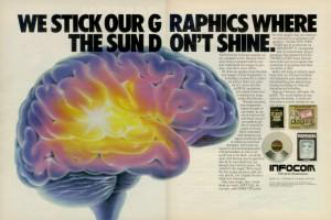 A full-spread magazine ad for Infocom, showing a glowing brain with the headline "We Stick our Graphics Where the Sun Don't Shine"